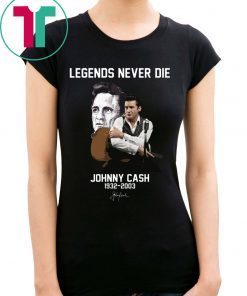 Legends Never Die Johnny Cash Tee Shirt