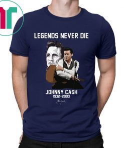 Legends Never Die Johnny Cash Tee Shirt