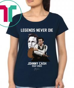 Legends Never Die Johnny Cash Tee Shirt