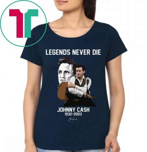 Legends Never Die Johnny Cash Tee Shirt