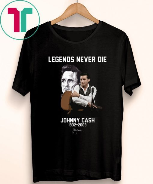 Legends Never Die Johnny Cash Tee Shirt