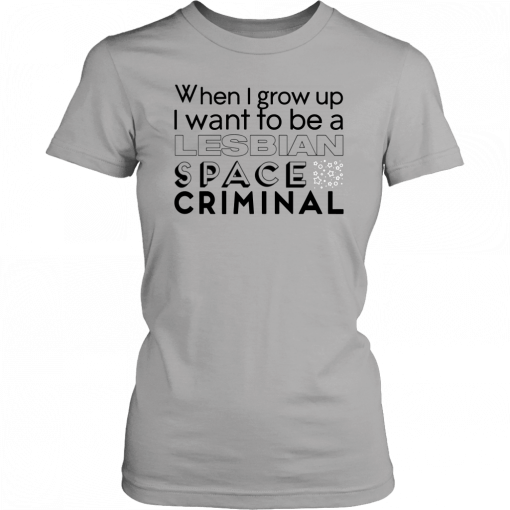 Lesbian Space Criminal Classic Shirt