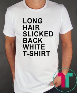 Long Hair Slicked Back White T-Shirt T-Shirt