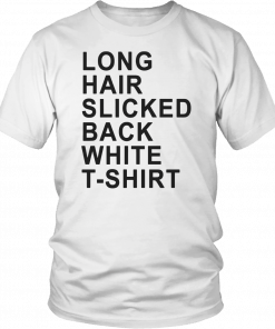 Long Hair Slicked Back White Unisex T-Shirt