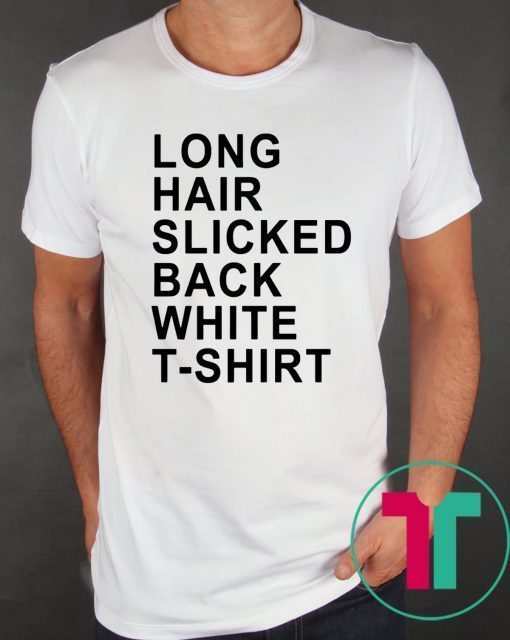 Long Hair Slicked Back White T-Shirt T-Shirt