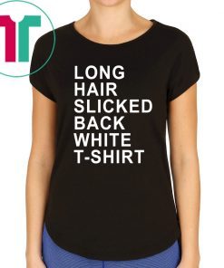 Long Hair Slicked Back White T-Shirt Tee Shirt