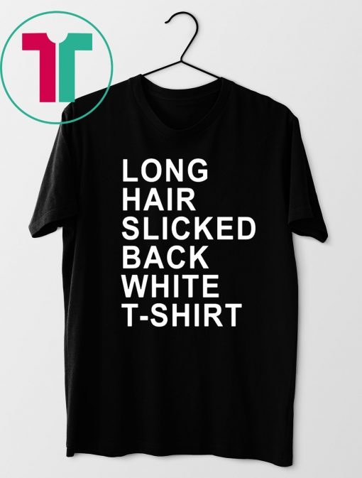 Long Hair Slicked Back White T-Shirt Tee Shirt