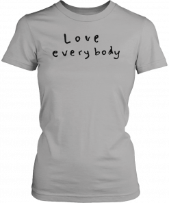 Love Everybody Unisex 2019 T-Shirt