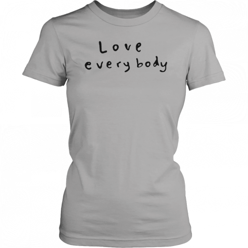 Love Everybody Unisex 2019 T-Shirt