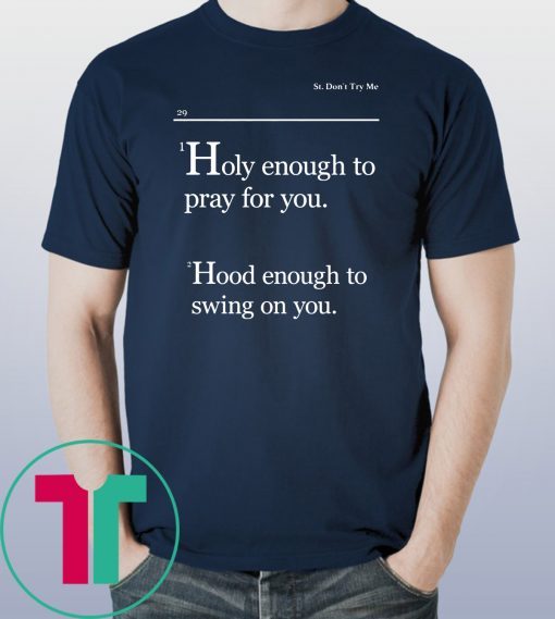 Lovely Mimi Holy Enough To Pray For You Hood Enough To Swing On You T-Shirts