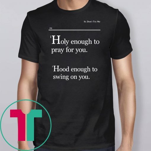 Lovely Mimi Holy Enough To Pray For You Hood Enough To Swing On You T-Shirts