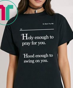 Lovely Mimi Holy Enough To Pray For You Hood Enough To Swing On You Shirt