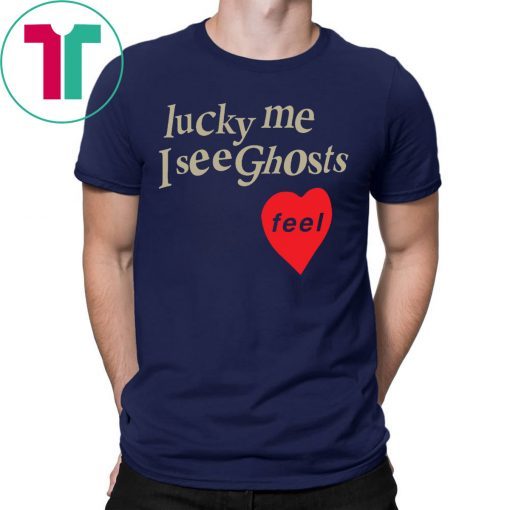 Lucky Me I See Ghosts T-Shirt