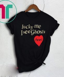 Lucky Me I See Ghosts T-Shirt