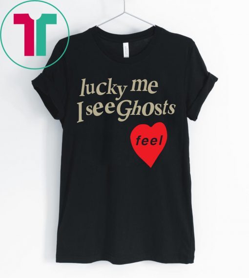 Lucky Me I See Ghosts T-Shirt