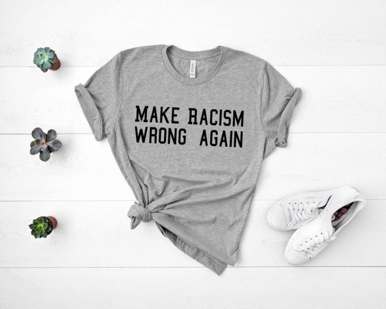 Make Racism Wrong Again shirt, Protest march shirt, Make racism wrong again t-shirt, Anti Trump Shirt