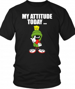 Marvin the Martian my attitude today T-Shirt