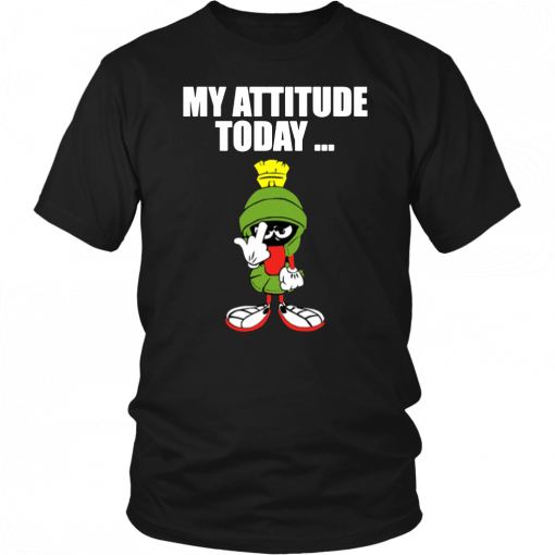 Marvin the Martian my attitude today T-Shirt