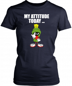 Marvin the Martian my attitude today T-Shirt