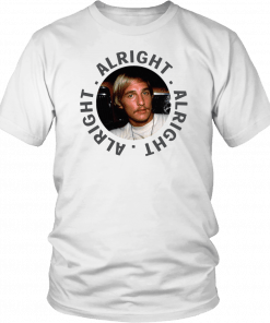 Matthew mcconaughey shirt dazed and confused 2019 T-Shirt