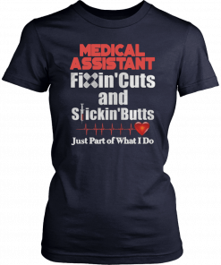 Medical Assistant FixinCuts And StickinButts Just Part Of What I Do Unisex T-Shirt