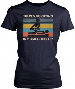 Mens Vintage there’s no crying in physical therapy Unisex T-Shirt