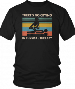 Mens Vintage there’s no crying in physical therapy Unisex T-Shirt