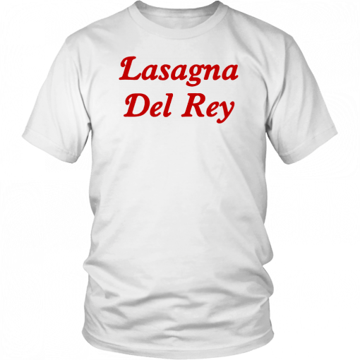 Mens Womens Lasagna Del Rey Tee Shirt