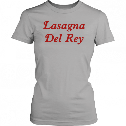 Mens Womens Lasagna Del Rey Tee Shirts