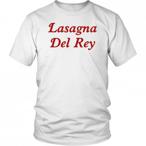 Mens Womens Lasagna Del Rey Tee Shirts