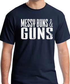 Messy Buns and Guns T-Shirt for Mens Womens Kids