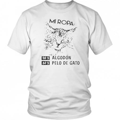 Mi Ropa 20 Algodon 80 Pelo De Gato Unisex T-Shirt