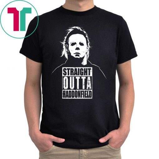 Michael Myers Straight Outta Haddonfield Halloween Shirt