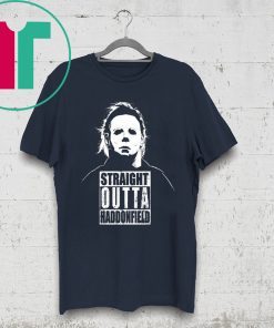 Michael Myers Straight Outta Haddonfield Halloween Shirt