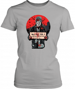 Michael Myers Will Kill For F Food Fun Free Whatever T-Shirt