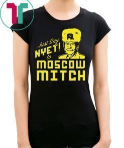 Mitch McConnell T-Shirt Kentucky Democrats Just Say Nyet to Moscow Mitch Shirt