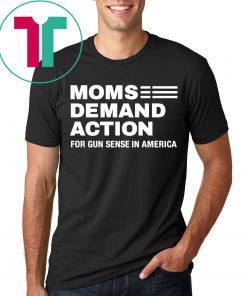 Moms Demand Action For Gun Sense In America T-Shirt