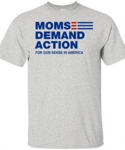 Moms Demand Action For Gun Sense In America Shirt