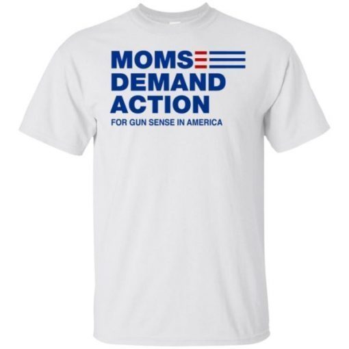 Moms Demand Action For Gun Sense In America Shirt