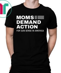 Moms Demand Action Shirt Gun Sense In America Shirt