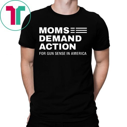 Moms Demand Action Shirt Gun Sense In America Shirt