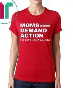 Moms Demand Action Shirt Gun Sense In America Shirt