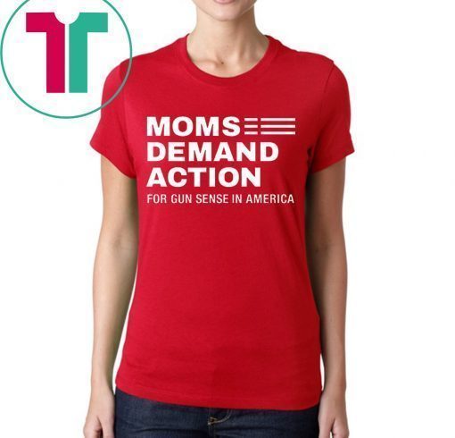 Moms Demand Action Shirt Gun Sense In America Shirt