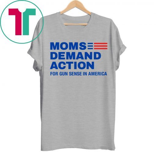 Moms Demand Action Shirt Moms Demand Action Gun Sense In America Shirt