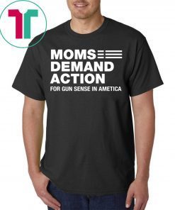 Moms Demand Action for Gun Sense In Ametica T-Shirt