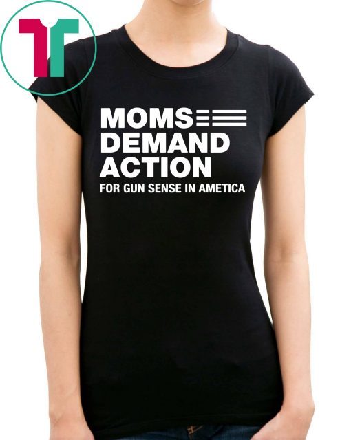 Moms Demand Action for Gun Sense In Ametica T-Shirt