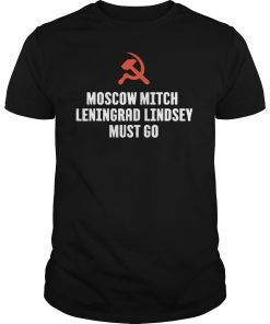 Moscow Mitch Leningrad Lindsey Must Go Hammer & Sickle Shirt