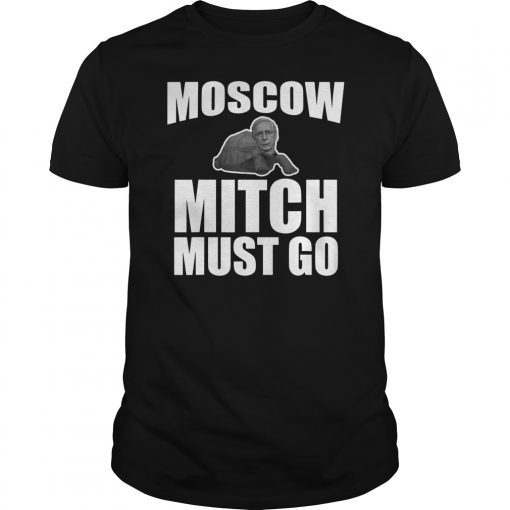 Moscow Mitch Must Go #MoscowMitch McConnell T-Shirt