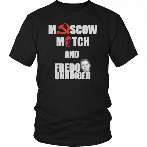 Moscow Mitch and Fredo Unhinged 2019 T-Shirt