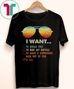Music Lover Gift I Want It All Music T-Shirt